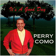 Perry Como - It's A Good Day - October 2014 Music Charts Magazine Song of the Month